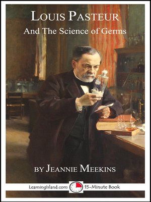 cover image of Louis Pasteur and the Science of Germs